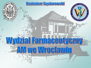 Wydział Farmaceutyczny AM we Wrocławiu