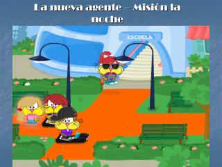 La nueva agente – Misión la noche