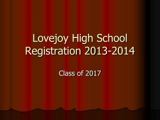 Lovejoy High School Registration 2013-2014