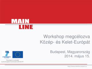 Workshop megcélozva Közép- és Kelet-Európát Budapest, Magyarország 2014. május 15 .