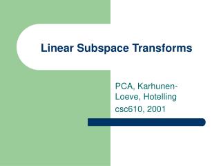 Linear Subspace Transforms