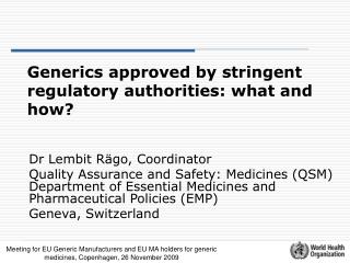 Generics approved by stringent regulatory authorities: what and how?