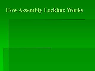 How Assembly Lockbox Works