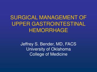 SURGICAL MANAGEMENT OF UPPER GASTROINTESTINAL HEMORRHAGE