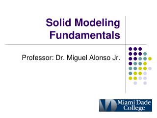 Solid Modeling Fundamentals