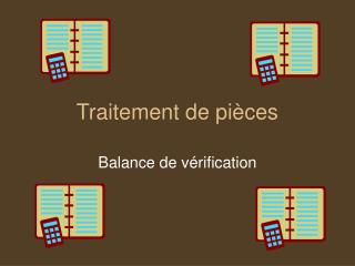 Traitement de pièces