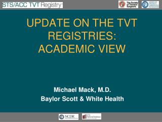 Update on the TVT Registries: Academic View