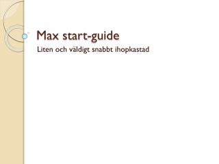 Max start-guide