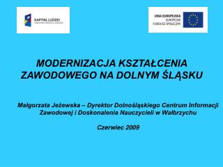 MODERNIZACJA KSZTAŁCENIA ZAWODOWEGO NA DOLNYM ŚLĄSKU