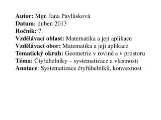 Autor: Mgr. Jana Pavlůsková Datum : duben 2013 Ročník : 7.