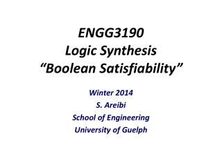 ENGG3190 Logic Synthesis “Boolean Satisfiability”