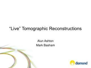 “Live” Tomographic Reconstructions