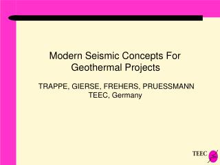 Modern Seismic Concepts For Geothermal Projects TRAPPE, GIERSE, FREHERS, PRUESSMANN