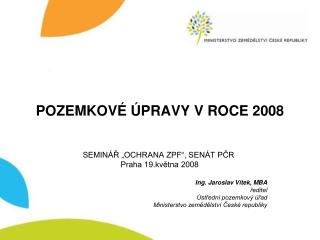 POZEMKOVÉ ÚPRAVY V ROCE 2008