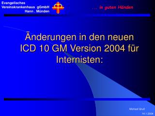 Änderungen in den neuen ICD 10 GM Version 2004 für Internisten: