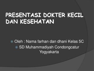 PRESENTASI DOKTER KECIL DAN KESEHATAN