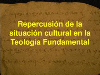 Repercusión de la situación cultural en la Teología Fundamental