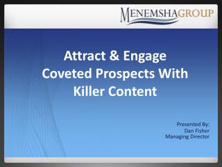 Attract & Engage Coveted Prospects With Killer Content