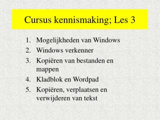 Cursus kennismaking; Les 3