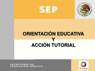 ORIENTACIÓN EDUCATIVA Y ACCIÓN TUTORIAL