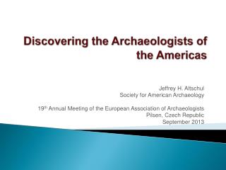 Discovering the Archaeologists of the Americas
