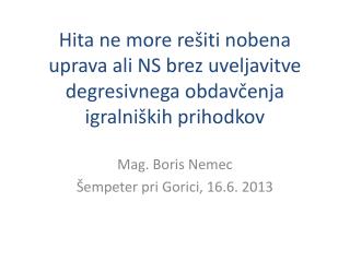 Mag. Boris Nemec Šempeter pri Gorici, 16.6. 2013