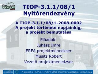 TIOP-3.1.1/08/1 Nyitórendezvény