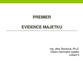 premieR evidence majetku