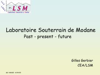 Laboratoire Souterrain de Modane Past - present - future