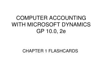 COMPUTER ACCOUNTING WITH MICROSOFT DYNAMICS GP 10.0, 2e