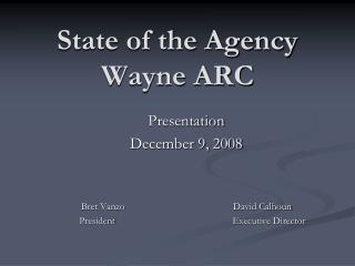 State of the Agency Wayne ARC