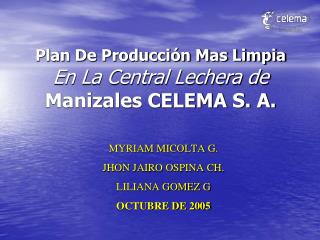 MYRIAM MICOLTA G. JHON JAIRO OSPINA CH. LILIANA GOMEZ G OCTUBRE DE 2005