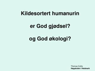 Kildesortert humanurin er God gjødsel? og God økologi?