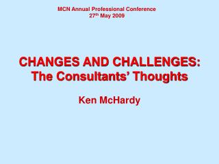 CHANGES AND CHALLENGES: The Consultants’ Thoughts