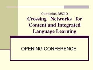 Comenius REGIO Crossing Networks for Content and Integrated Language Learning