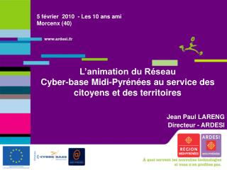 L’animation du Réseau Cyber-base Midi-Pyrénées au service des citoyens et des territoires