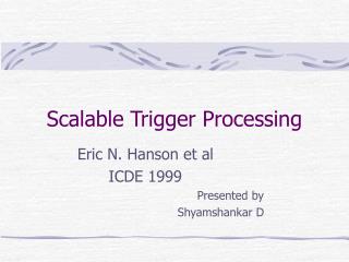 Scalable Trigger Processing