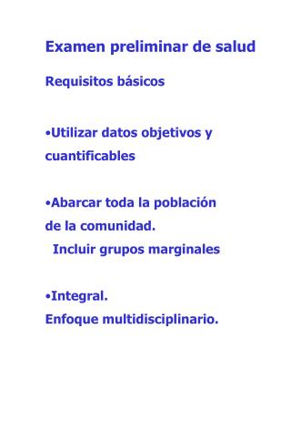 Examen preliminar de salud Requisitos básicos Utilizar datos objetivos y cuantificables