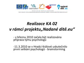 Realizace KA 02 v rámci projektu„Nadané dítě. eu “