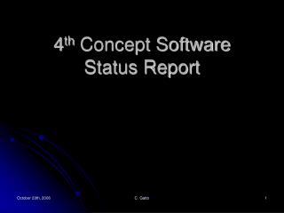 4 th Concept Software Status Report