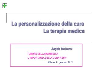 La personalizzazione della cura La terapia medica