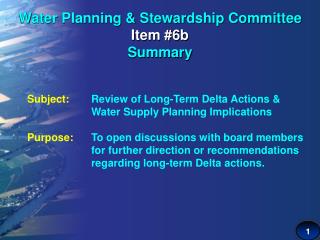 Water Planning &amp; Stewardship Committee Item #6b Summary