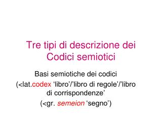 Tre tipi di descrizione dei Codici semiotici