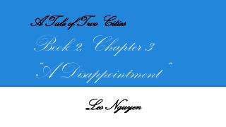 A Tale of Two Cities Book 2, Chapter 3 “A Disappointment”