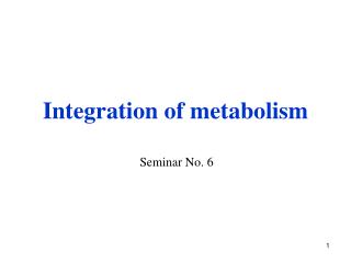 Integration of metabolism