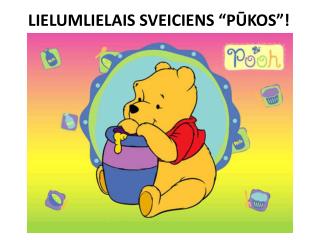 LIELUMLIELAIS SVEICIENS “PŪKOS”!