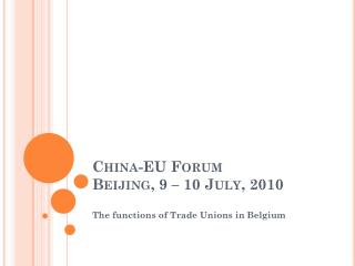 China-EU Forum Beijing, 9 – 10 July, 2010