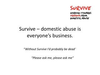 Survive – domestic abuse is everyone’s business.