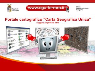 Portale cartografico “Carta Geografica Unica” Copparo 26 gennaio 2010