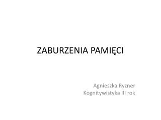ZABURZENIA PAMIĘCI